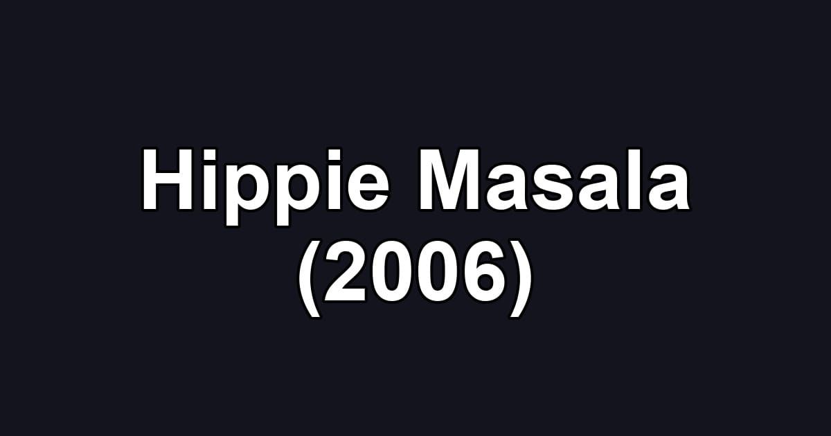 Hippie Masala (2006)