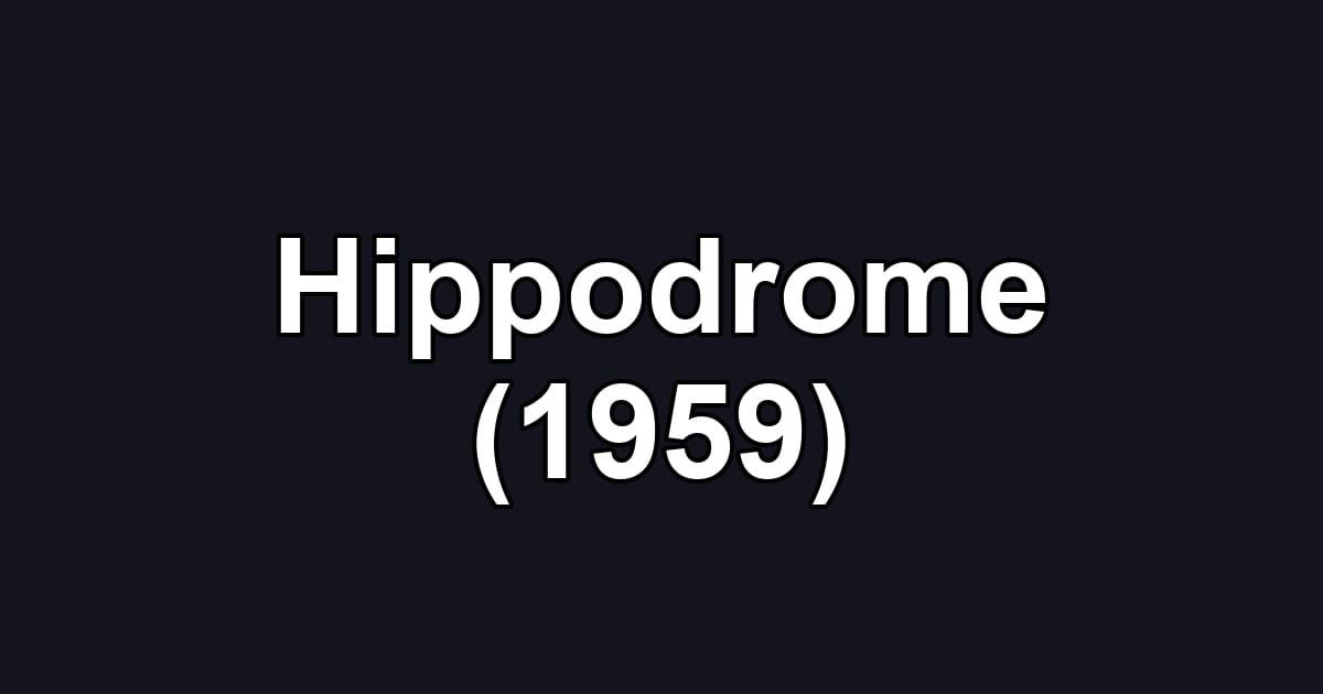 Hippodrome (1959)