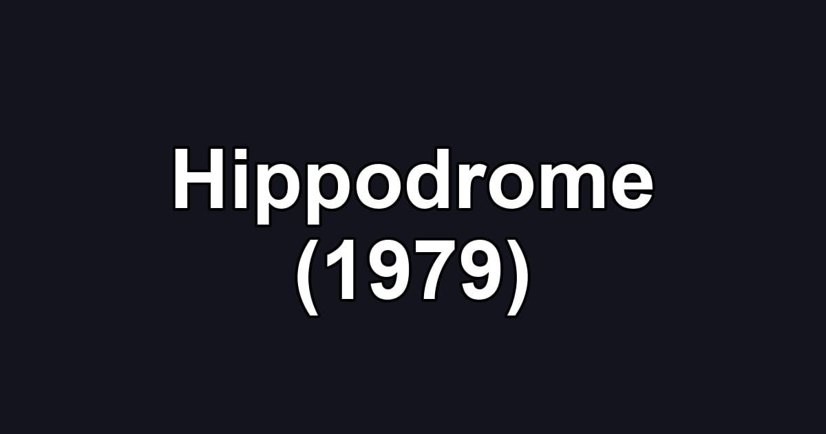 Hippodrome (1979)