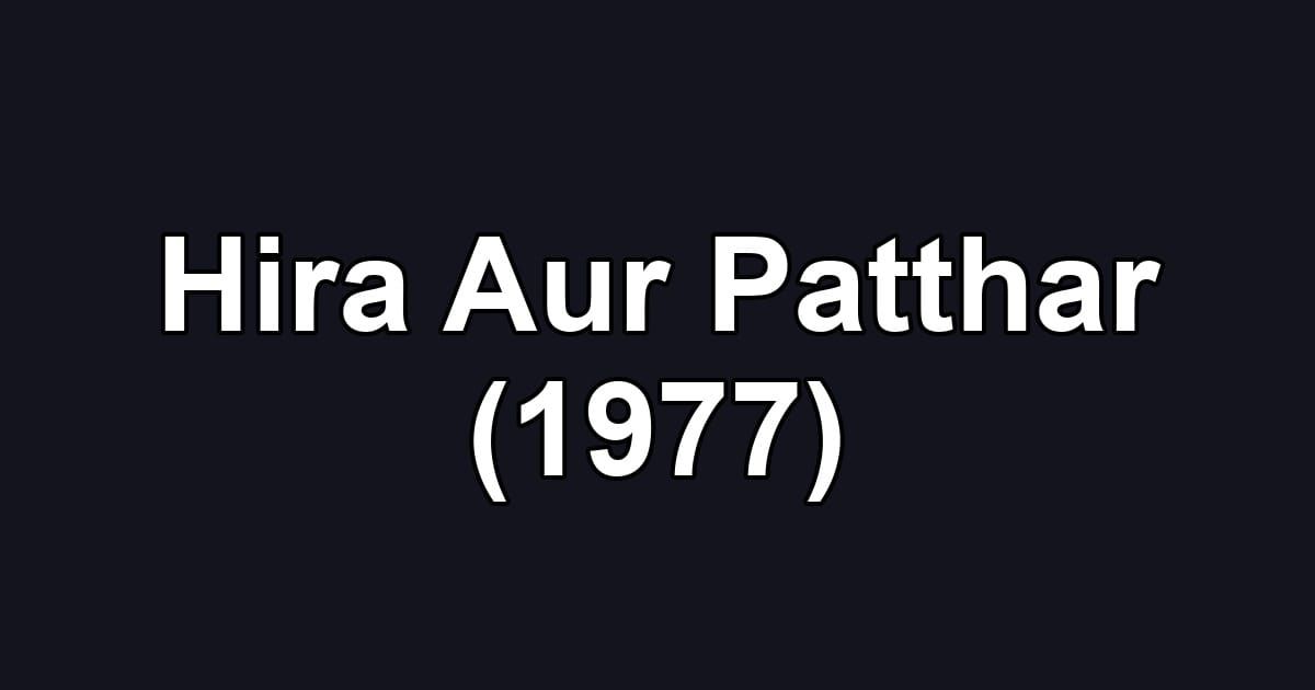 Hira Aur Patthar (1977)