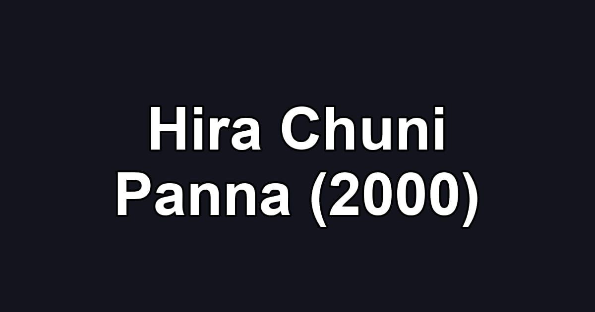 Hira Chuni Panna (2000)