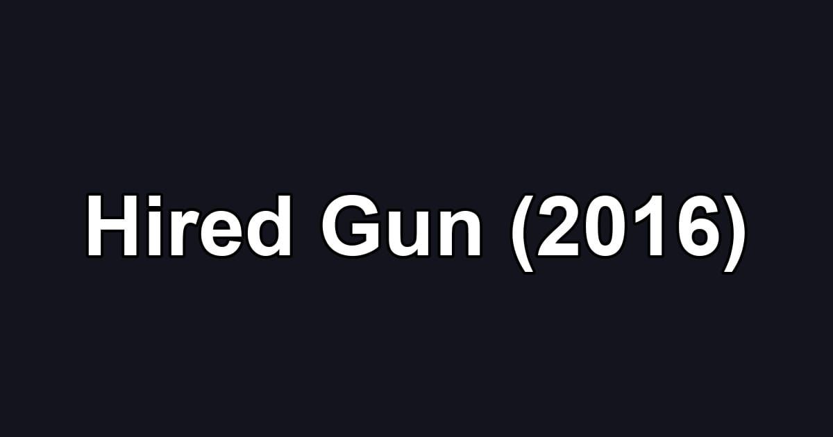 Hired Gun (2016)