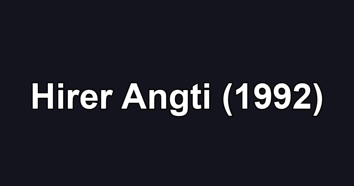 Hirer Angti (1992)