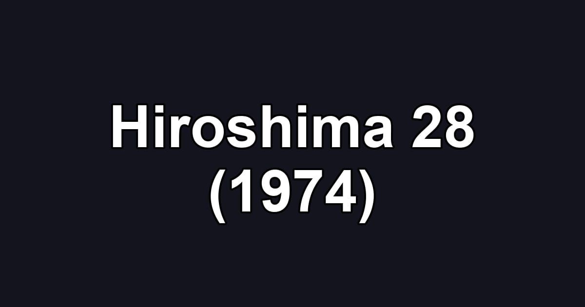 Hiroshima 28 (1974)