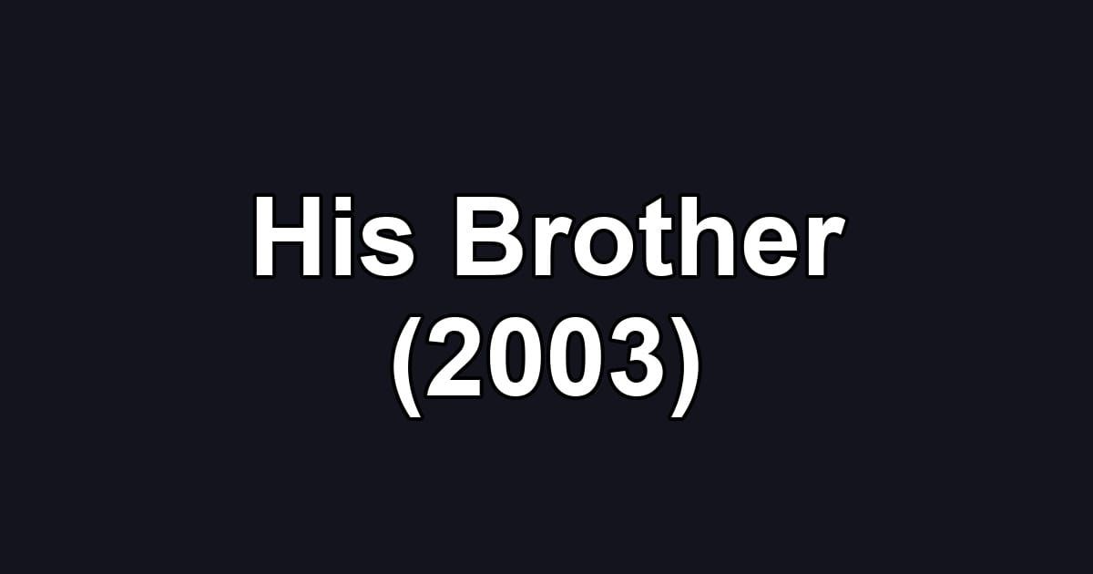 His Brother (2003)