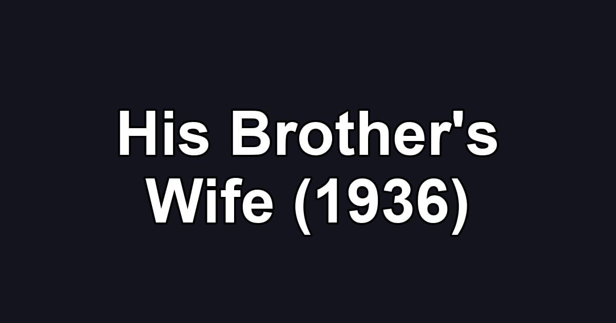 His Brother's Wife (1936)