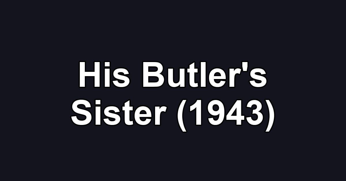His Butler's Sister (1943)