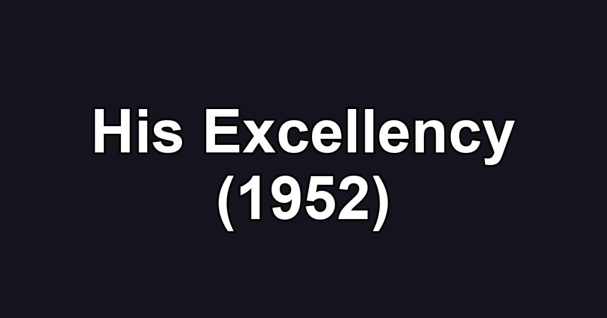His Excellency (1952)