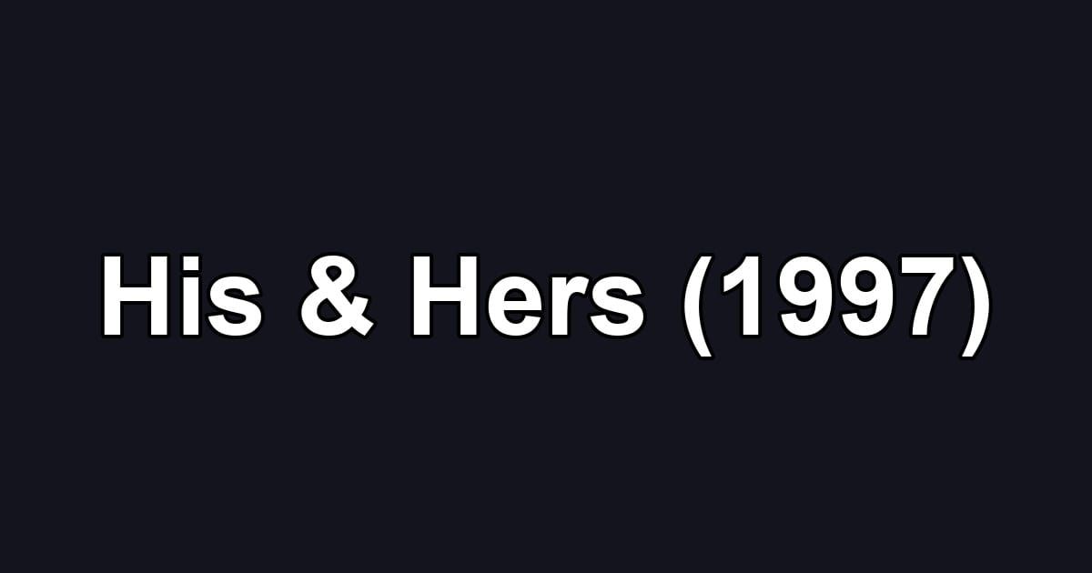 His & Hers (1997)