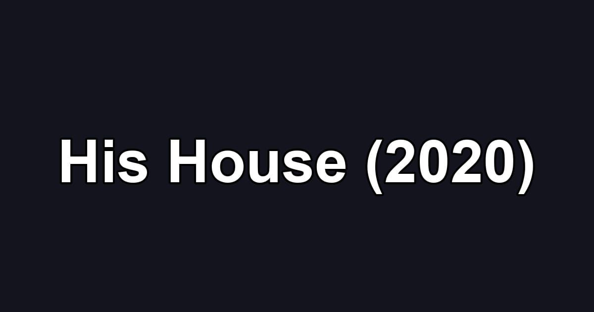 His House (2020)