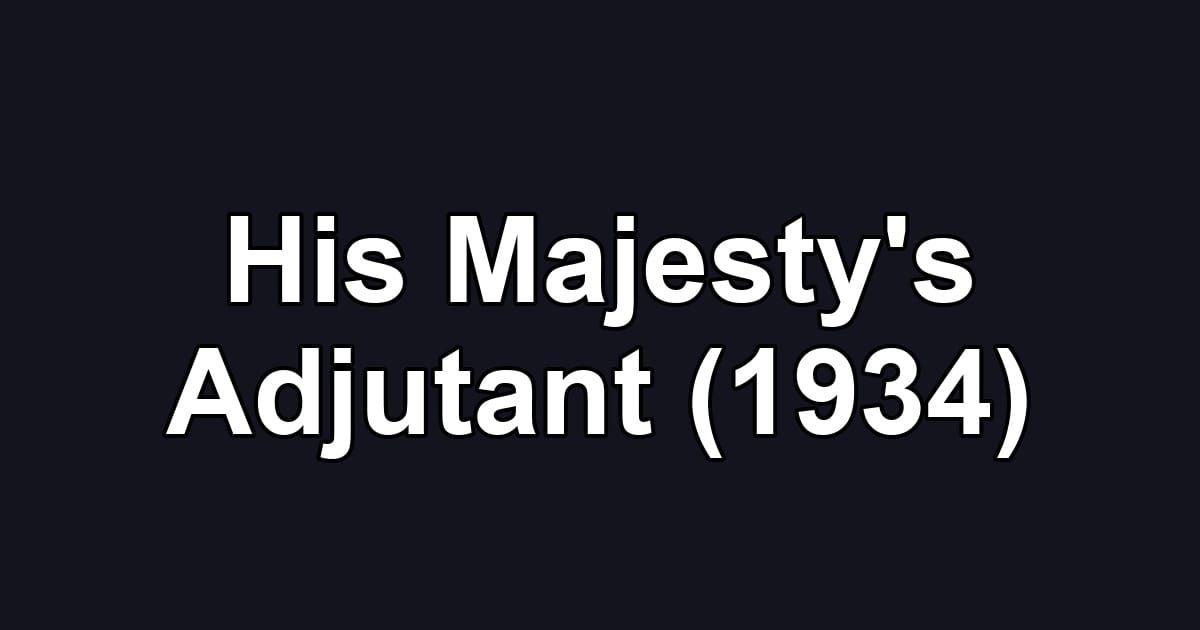 His Majesty's Adjutant (1934)