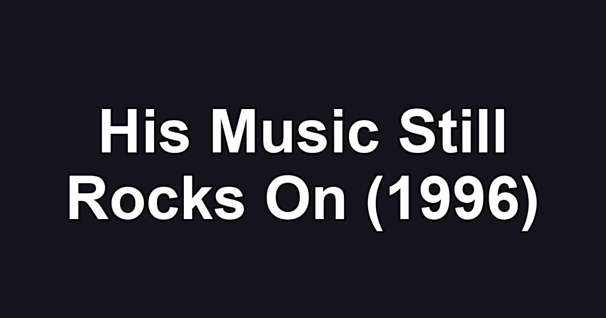 His Music Still Rocks On (1996)