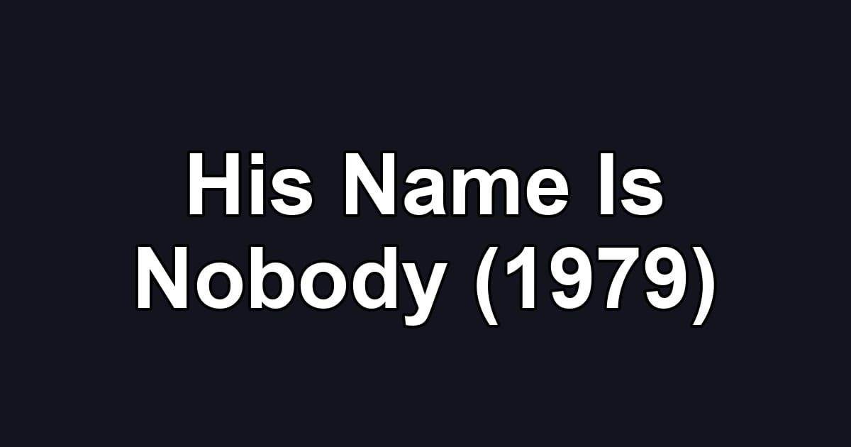 His Name Is Nobody (1979)