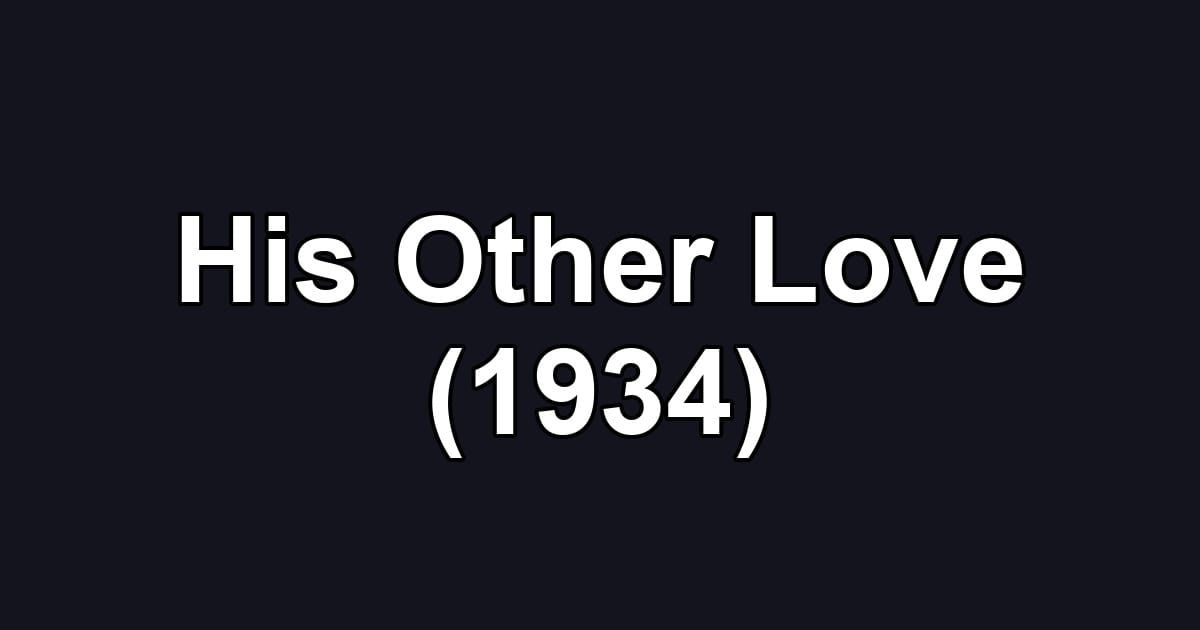 His Other Love (1934)