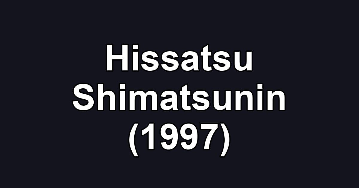 Hissatsu Shimatsunin (1997)