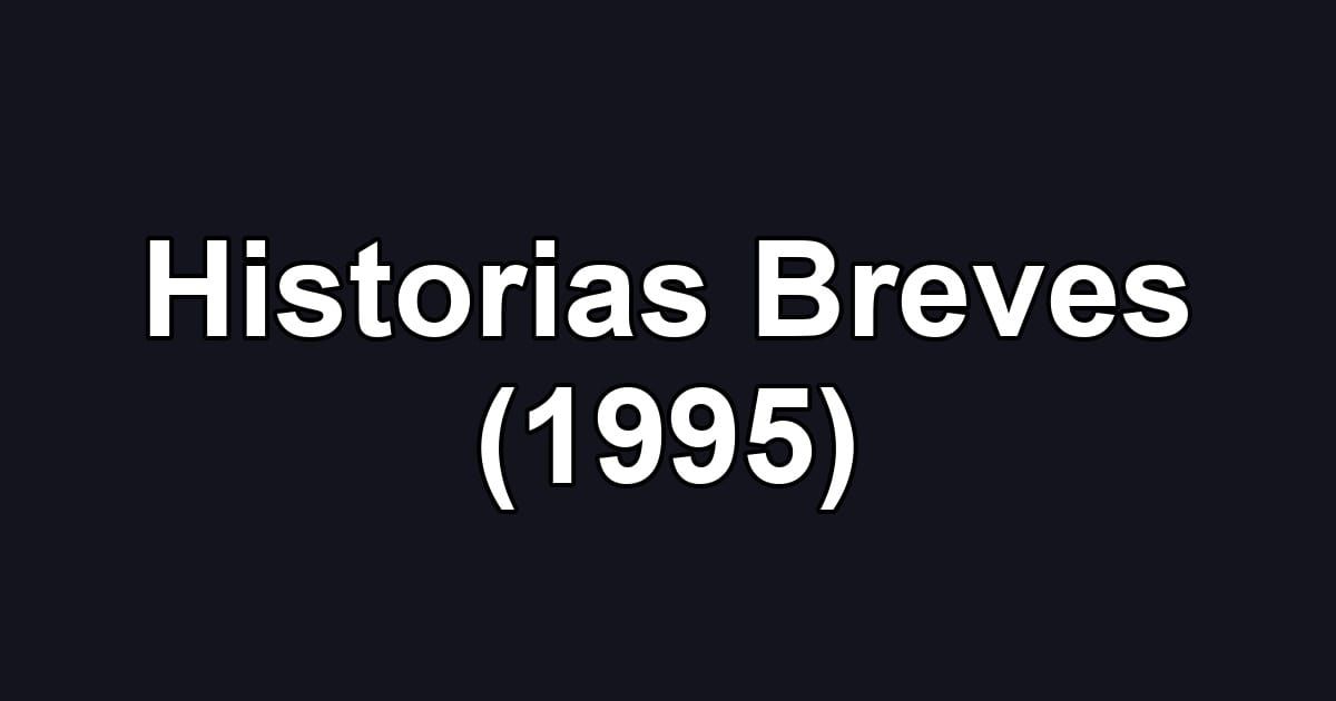 Historias Breves (1995)
