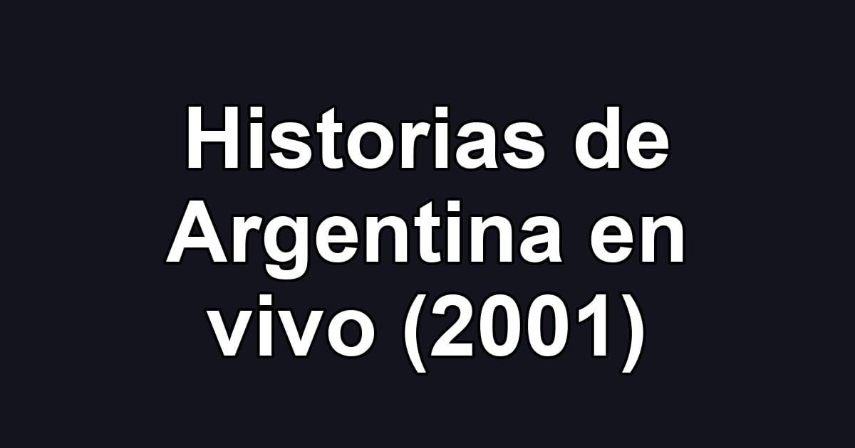 Historias de Argentina en vivo (2001)
