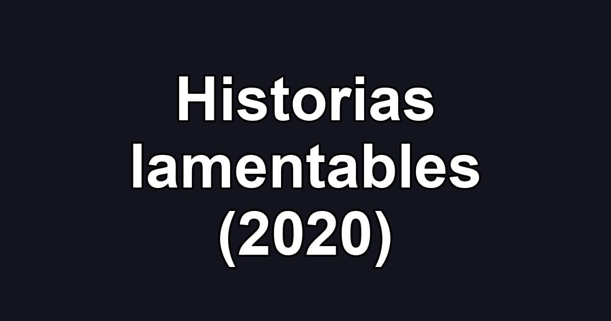 Historias lamentables (2020)