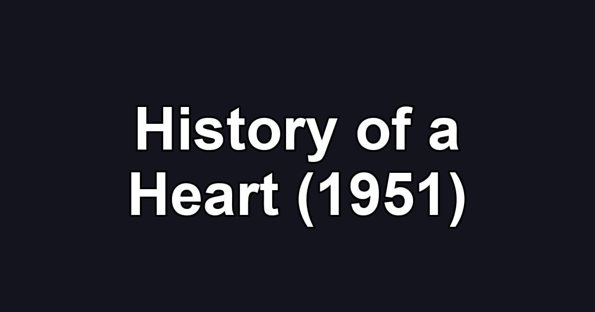 History of a Heart (1951)