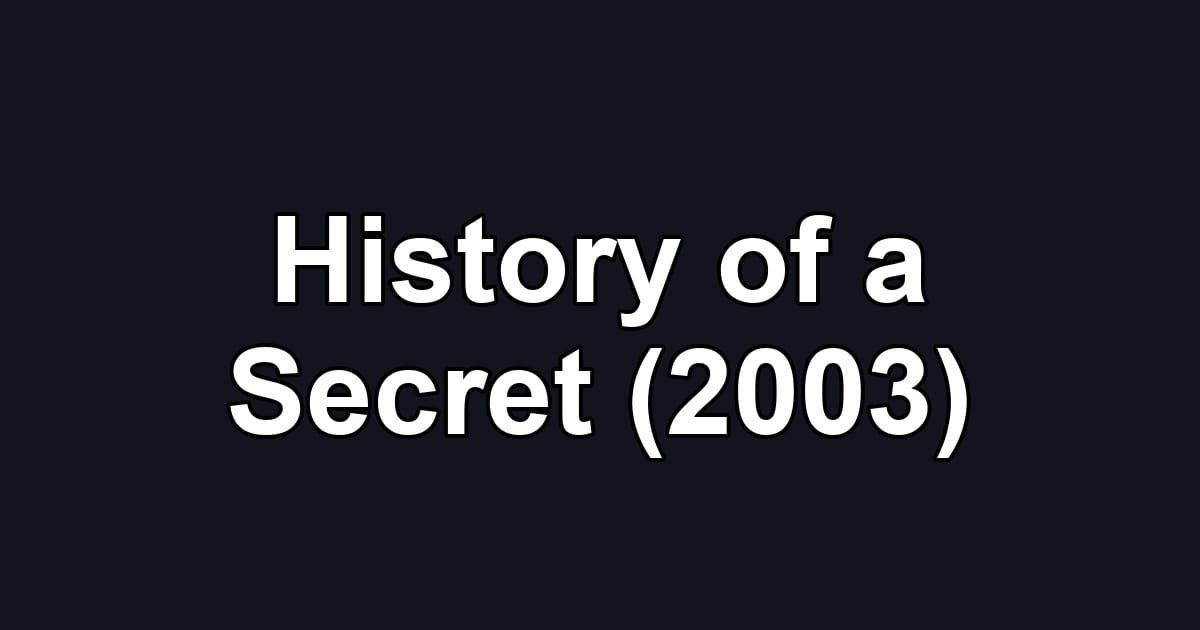 History of a Secret (2003)
