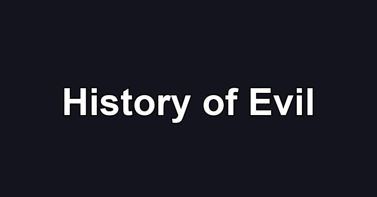 History of Evil