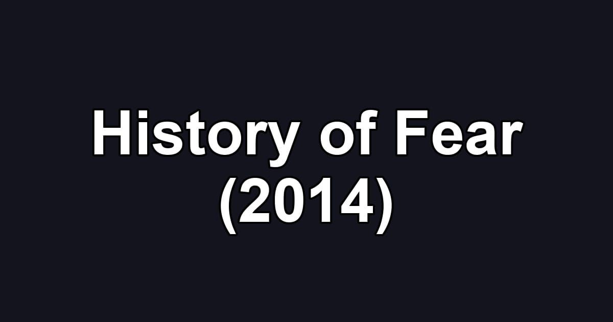 History of Fear (2014)