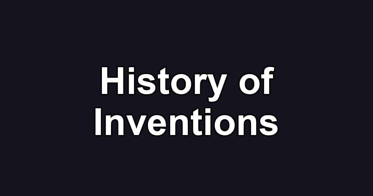 History of Inventions