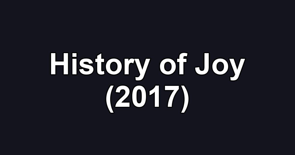 History of Joy (2017)