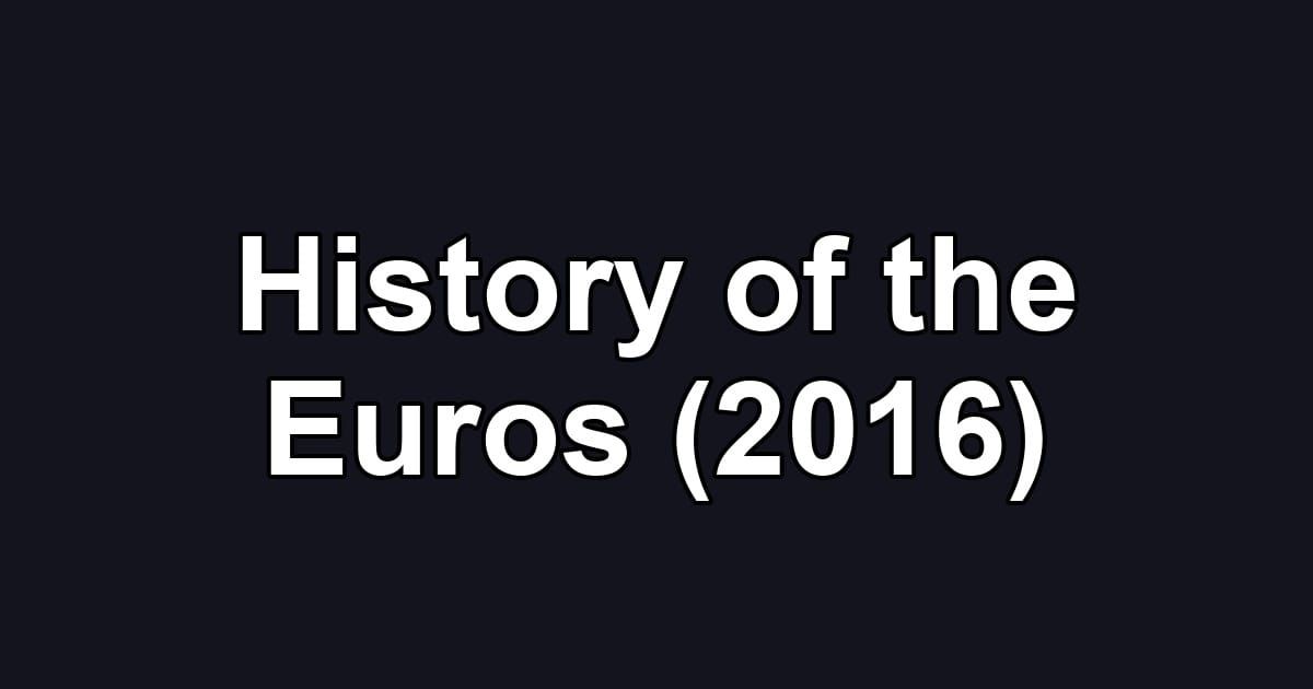 History of the Euros (2016)