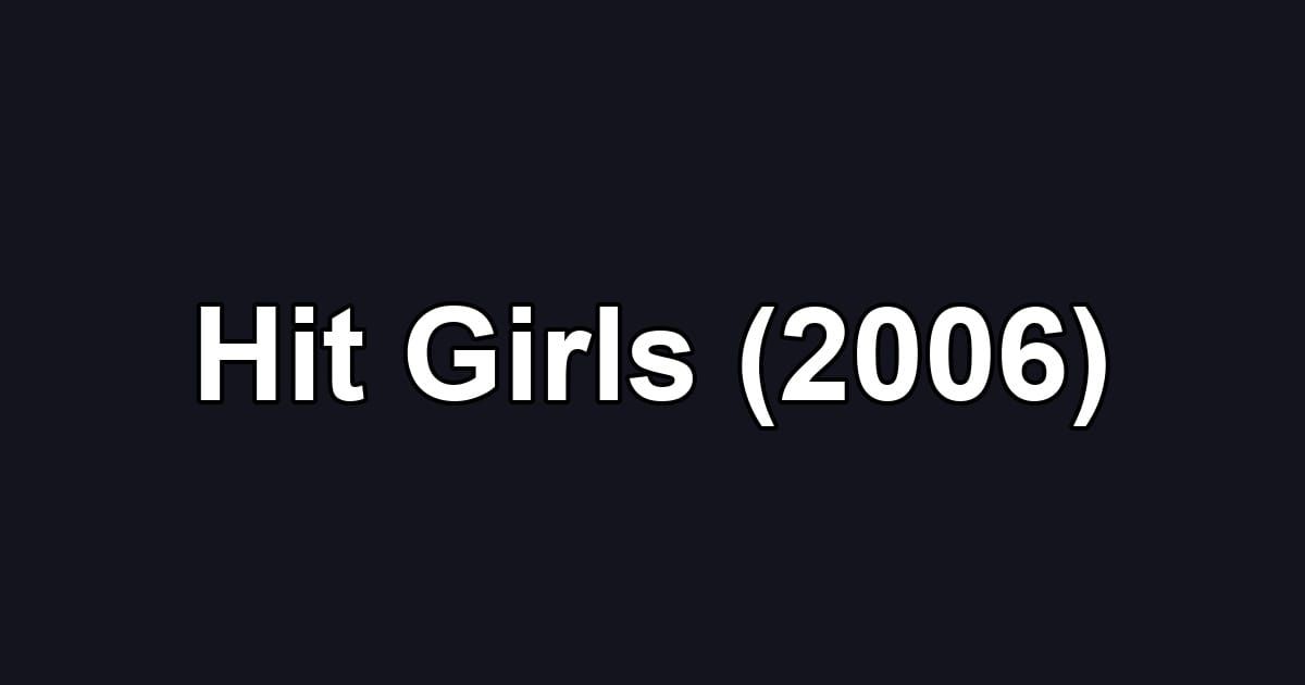 Hit Girls (2006)