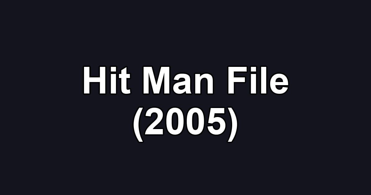 Hit Man File (2005)