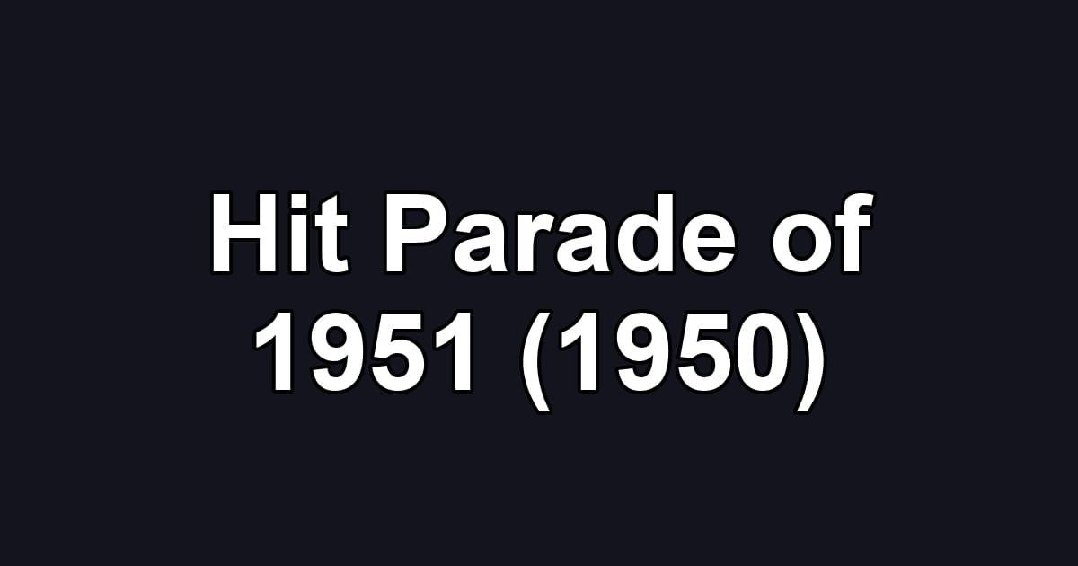 Hit Parade of 1951 (1950)