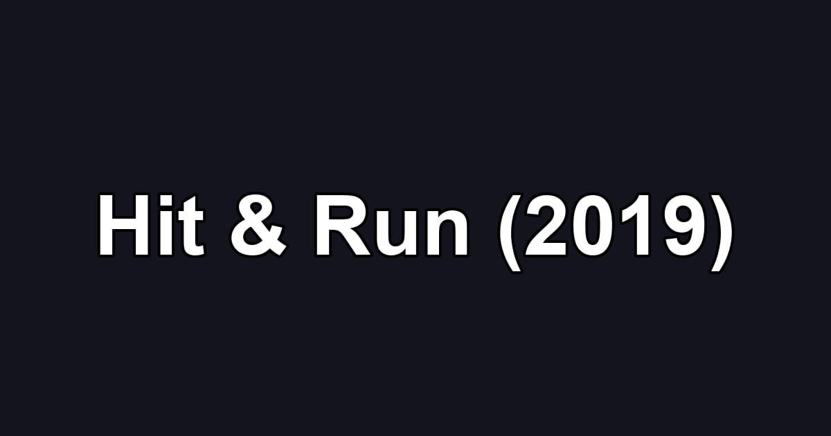 Hit & Run (2019)