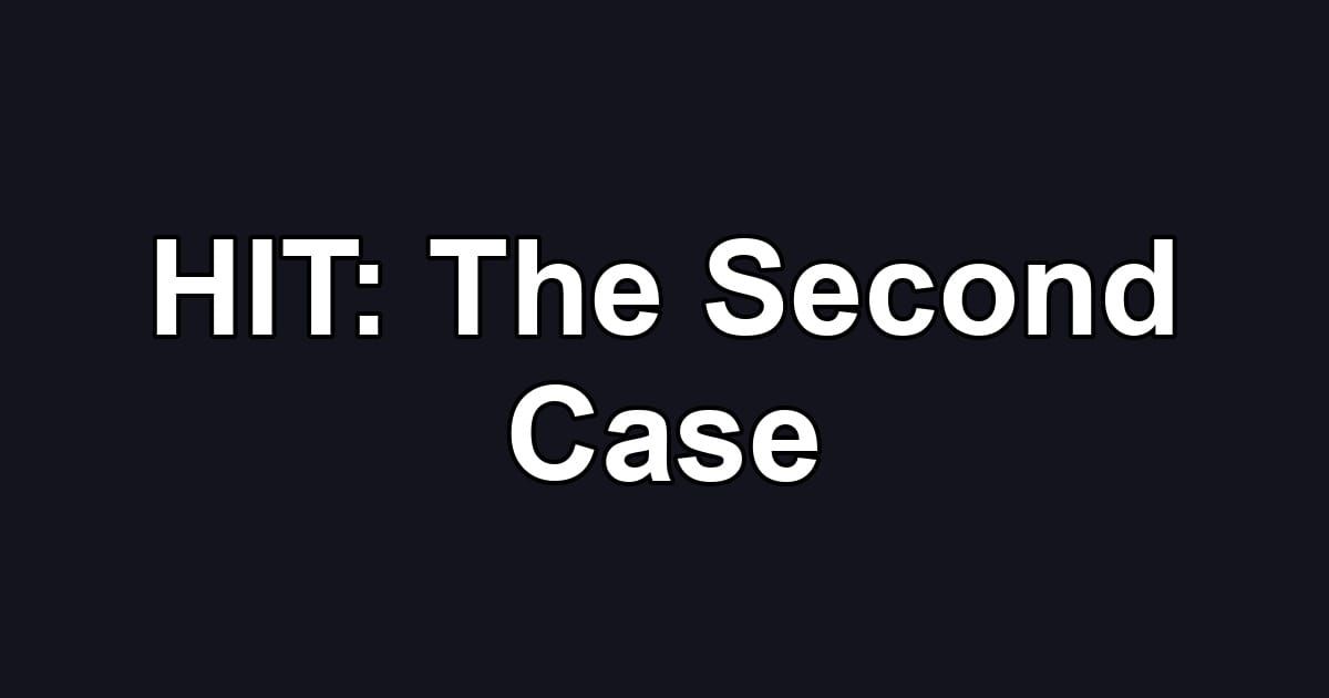 HIT: The Second Case