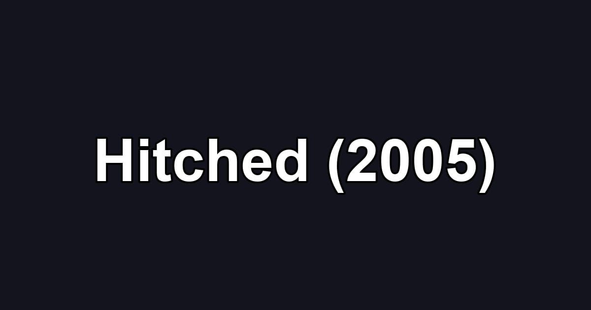Hitched (2005)