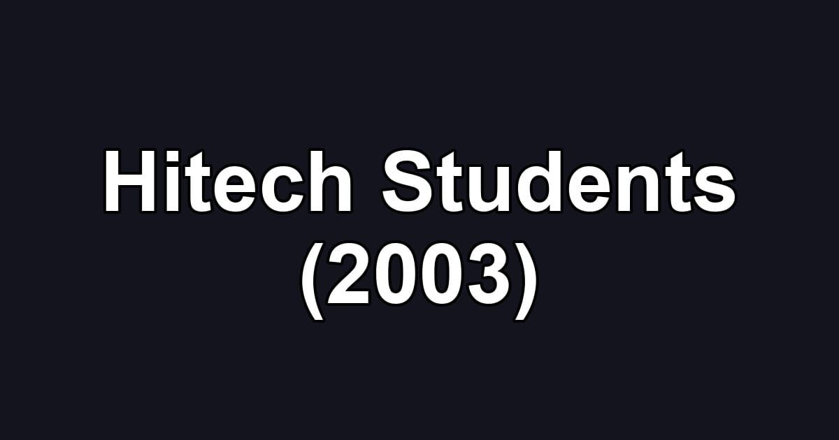 Hitech Students (2003)
