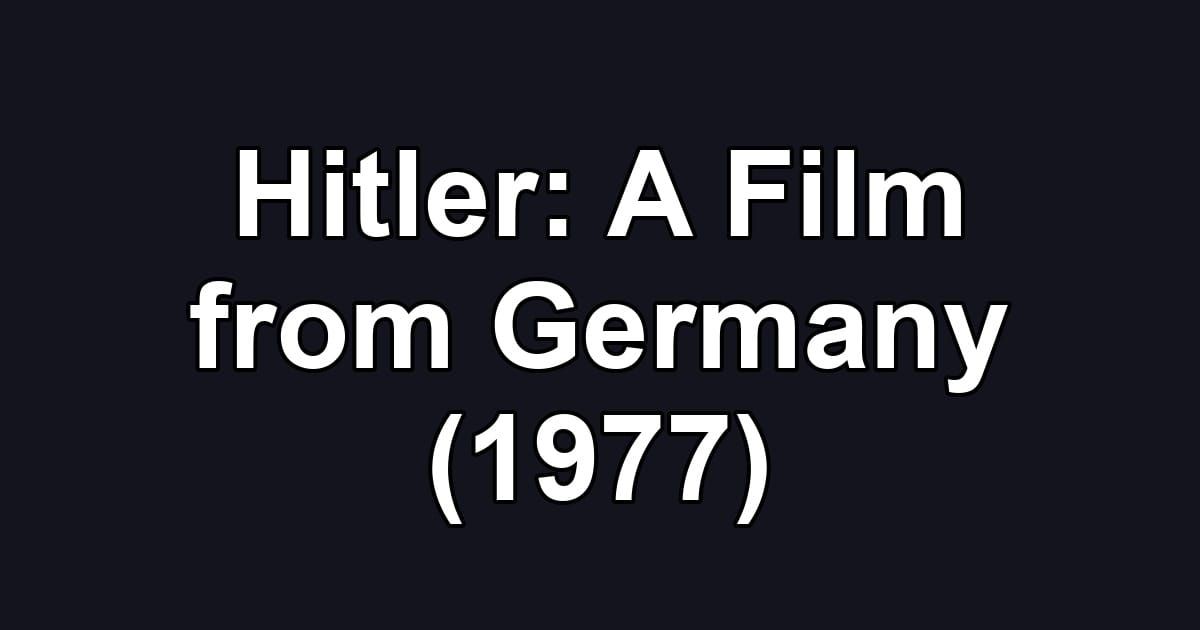 Hitler: A Film from Germany (1977)