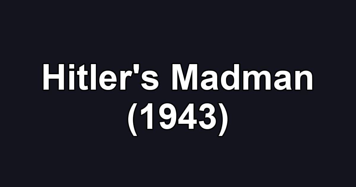 Hitler's Madman (1943)