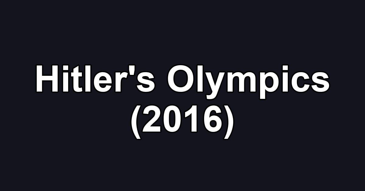 Hitler's Olympics (2016)