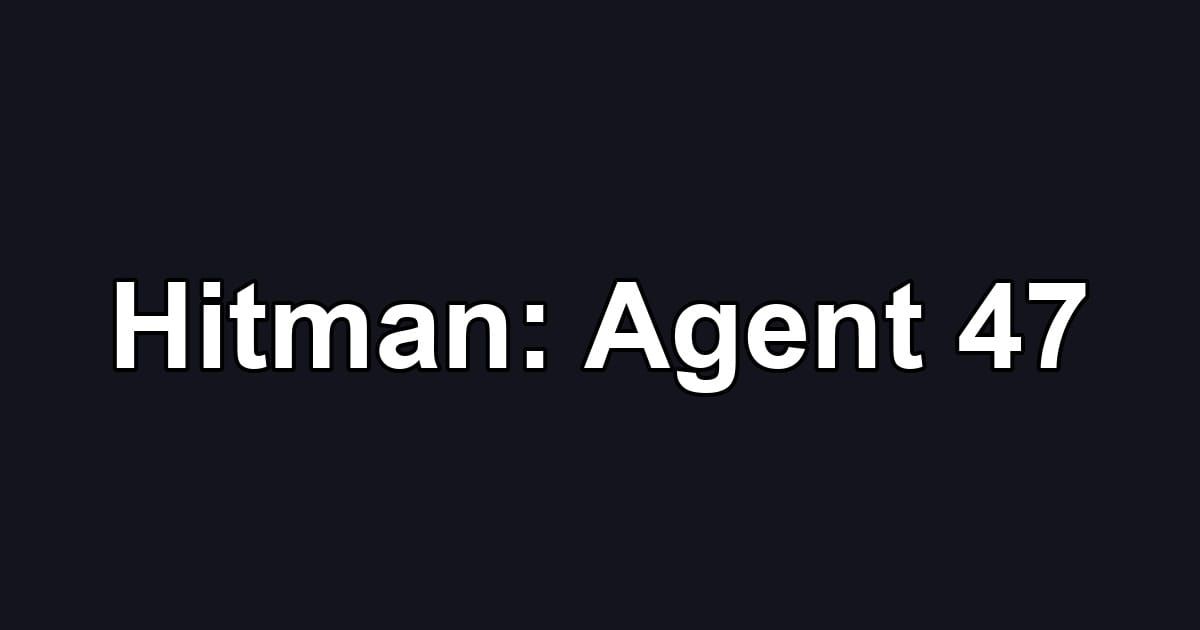 Hitman: Agent 47