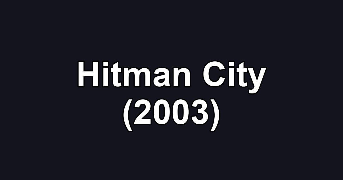Hitman City (2003)