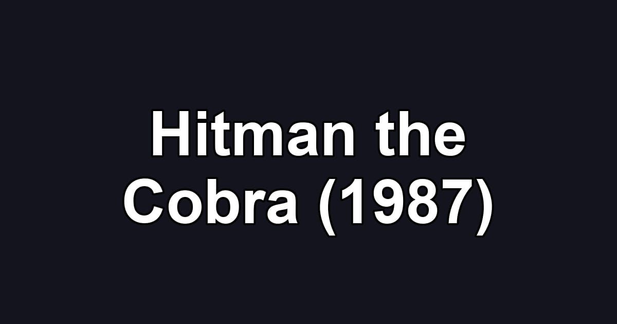Hitman the Cobra (1987)