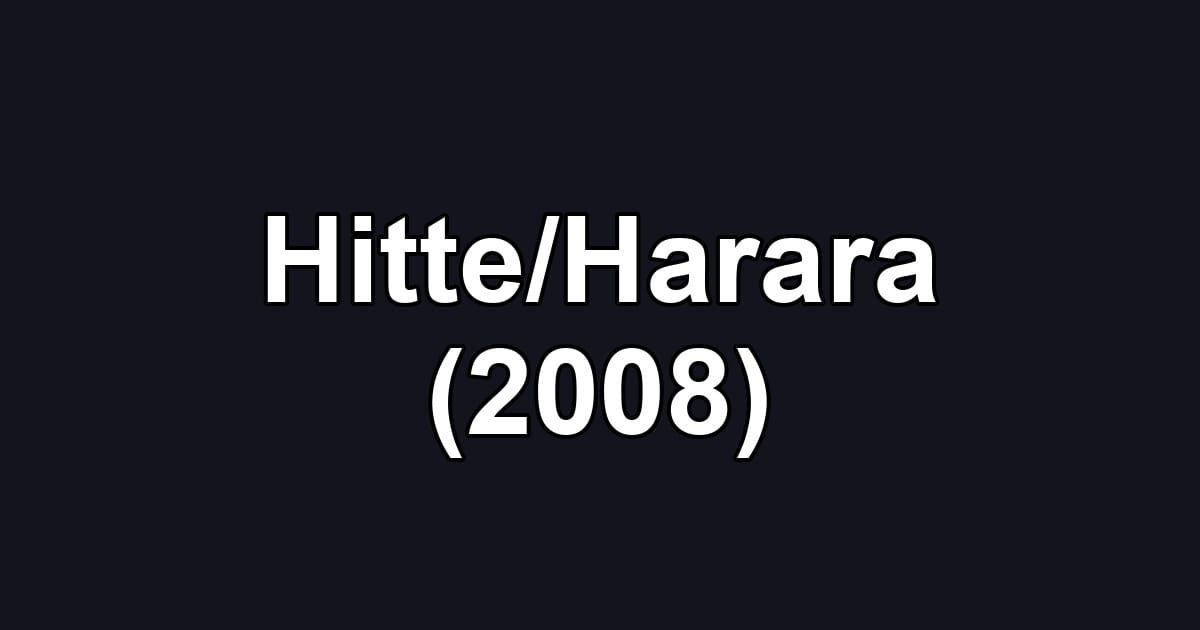 Hitte/Harara (2008)