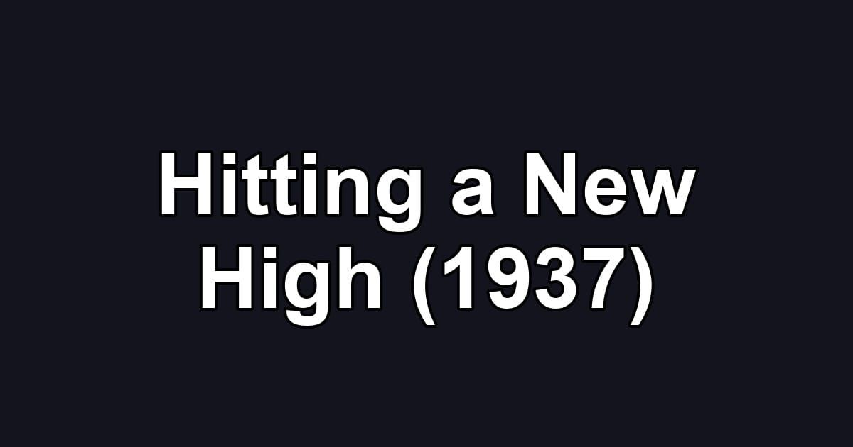 Hitting a New High (1937)
