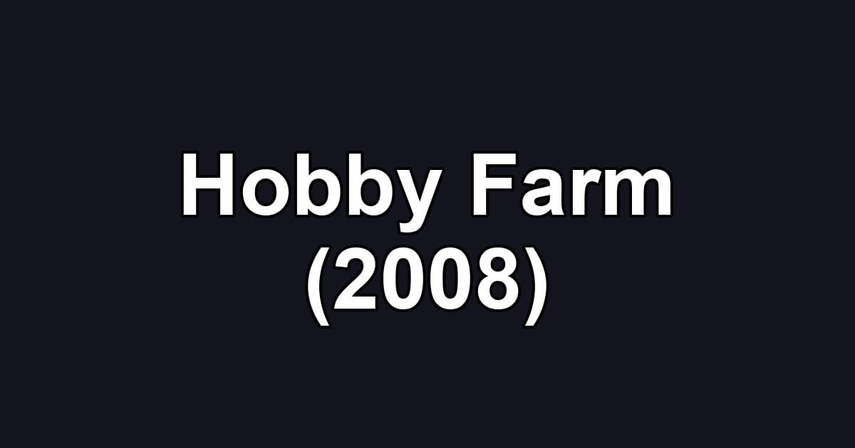 Hobby Farm (2008)