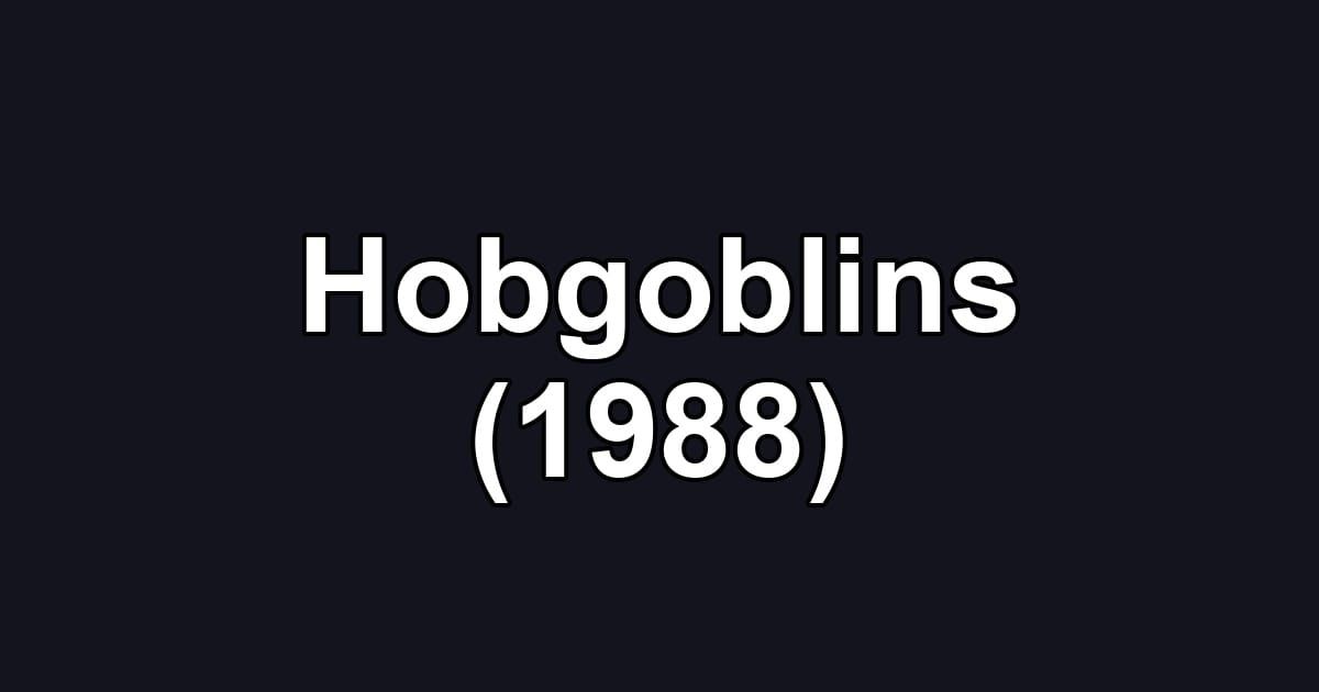 Hobgoblins (1988)