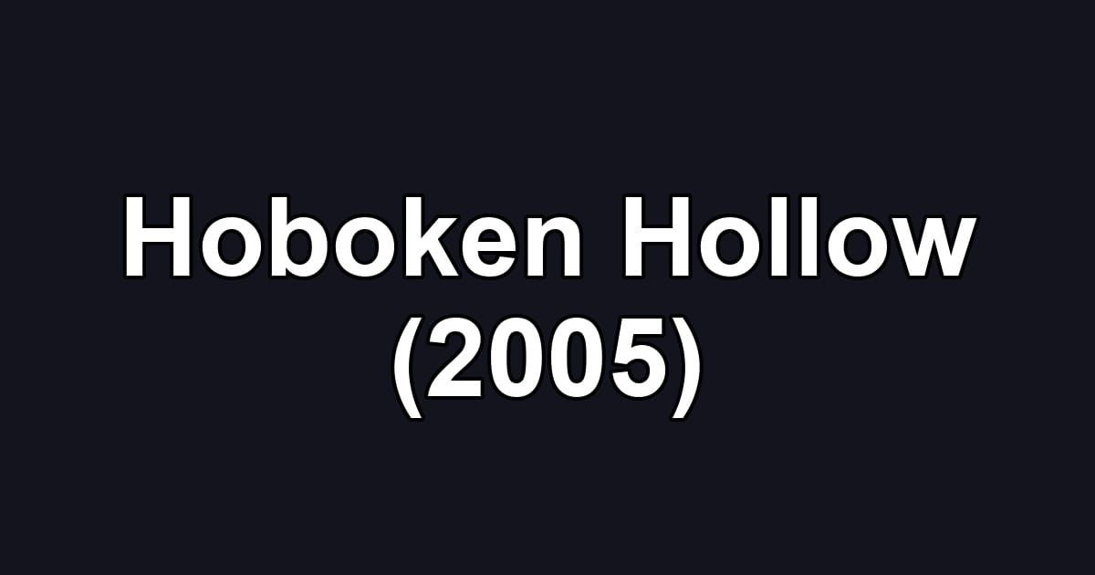 Hoboken Hollow (2005)