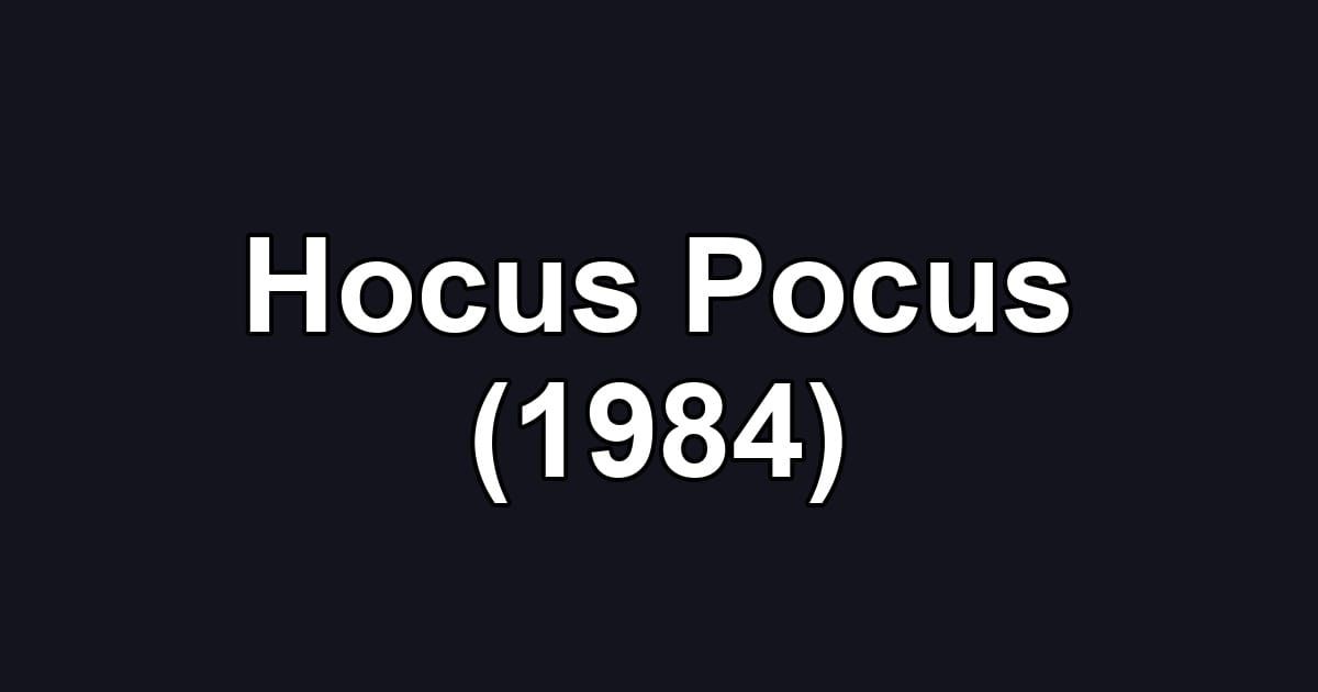 Hocus Pocus (1984)
