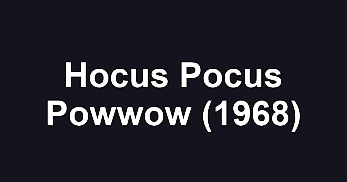Hocus Pocus Powwow (1968)
