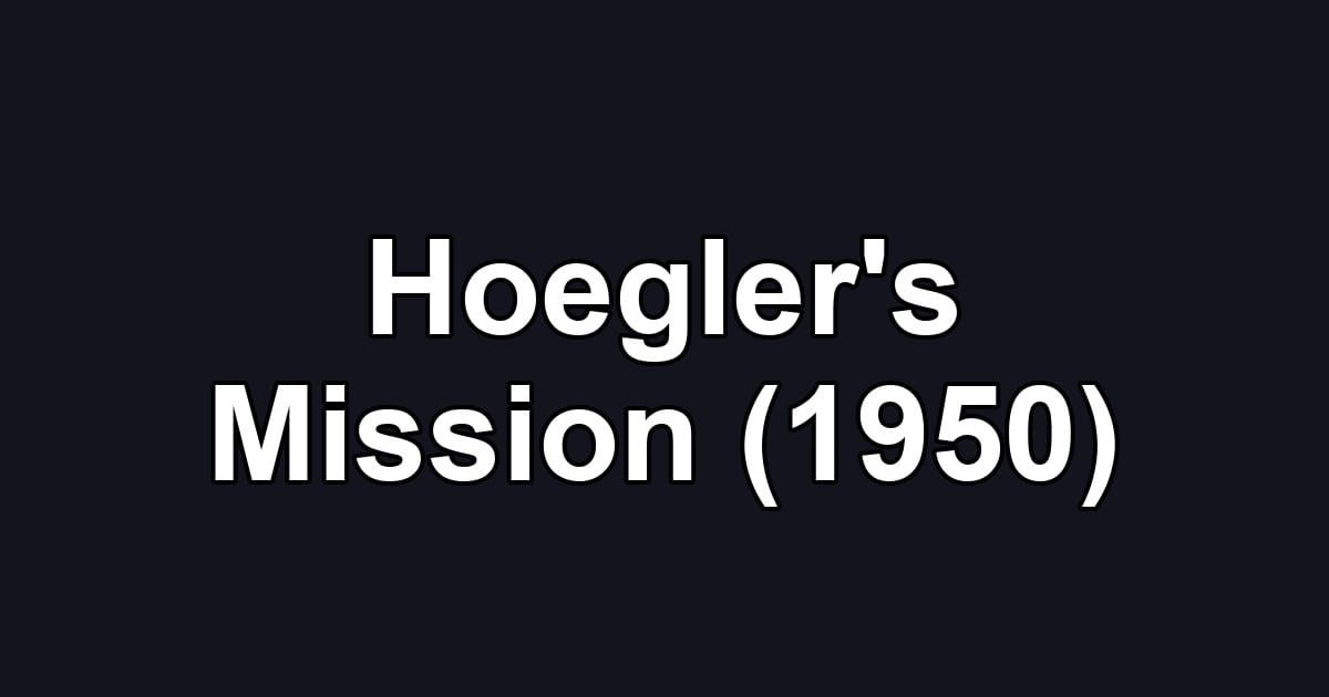 Hoegler's Mission (1950)